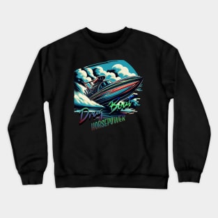 Drag Boat Horsepower Racing Watercraft Boating Speed Boat Fast Boat Drag Boat Racing Motor Boat Crewneck Sweatshirt